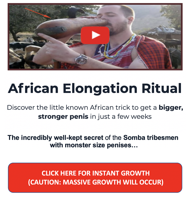African Elongation Ritual. Discover African trick to get a bigger, stronger penis in just a few weeks.